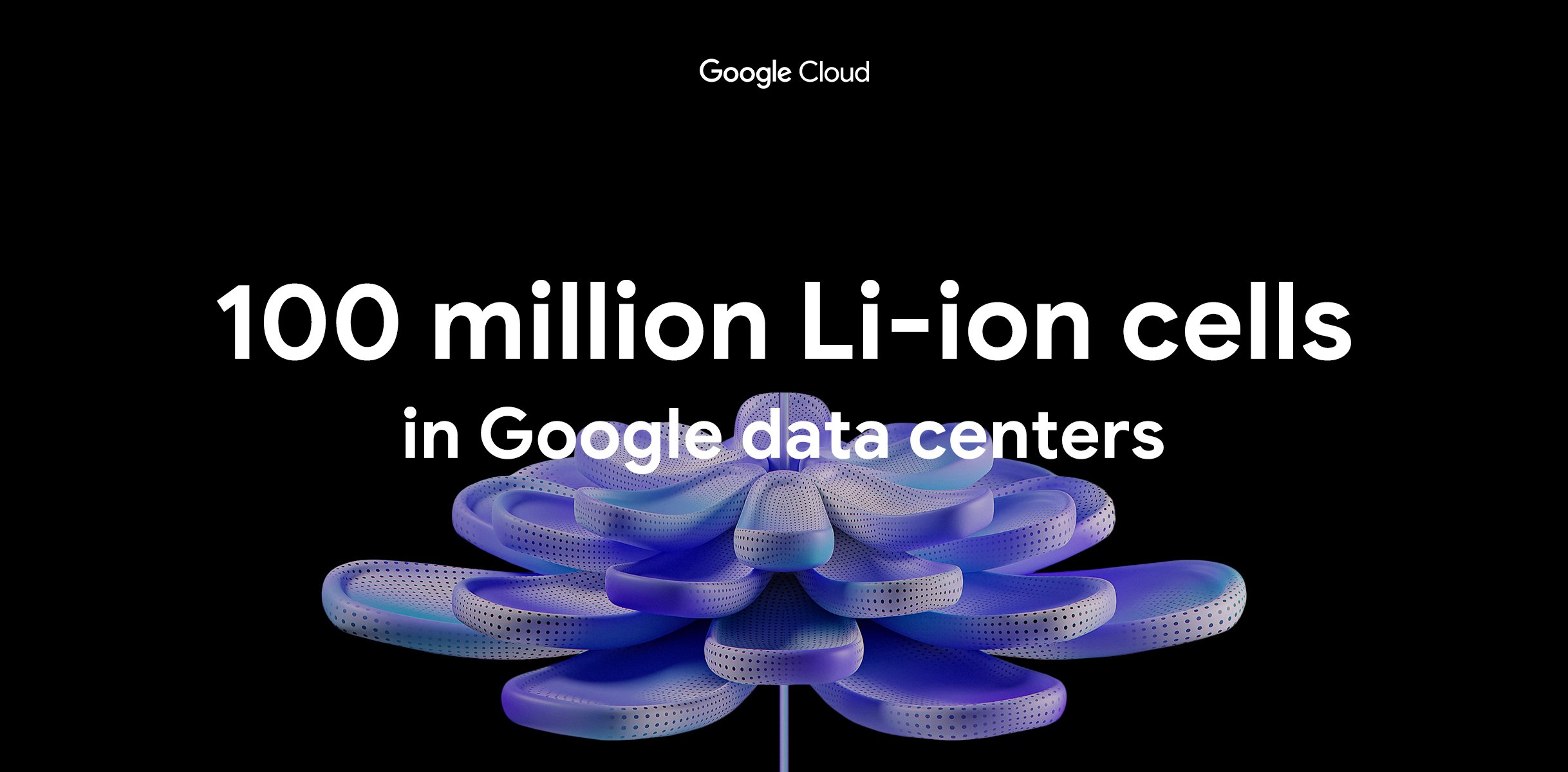 https://storage.googleapis.com/gweb-cloudblog-publish/images/100_million_Li-ion_cells_in_Google_data_ce.max-2500x2500.jpg