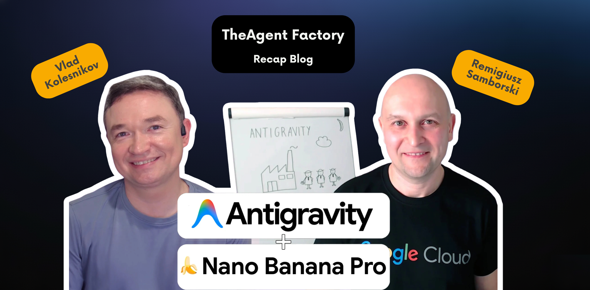 Agent Factory Recap: Antigravity and Nano Banana Pro with Remik