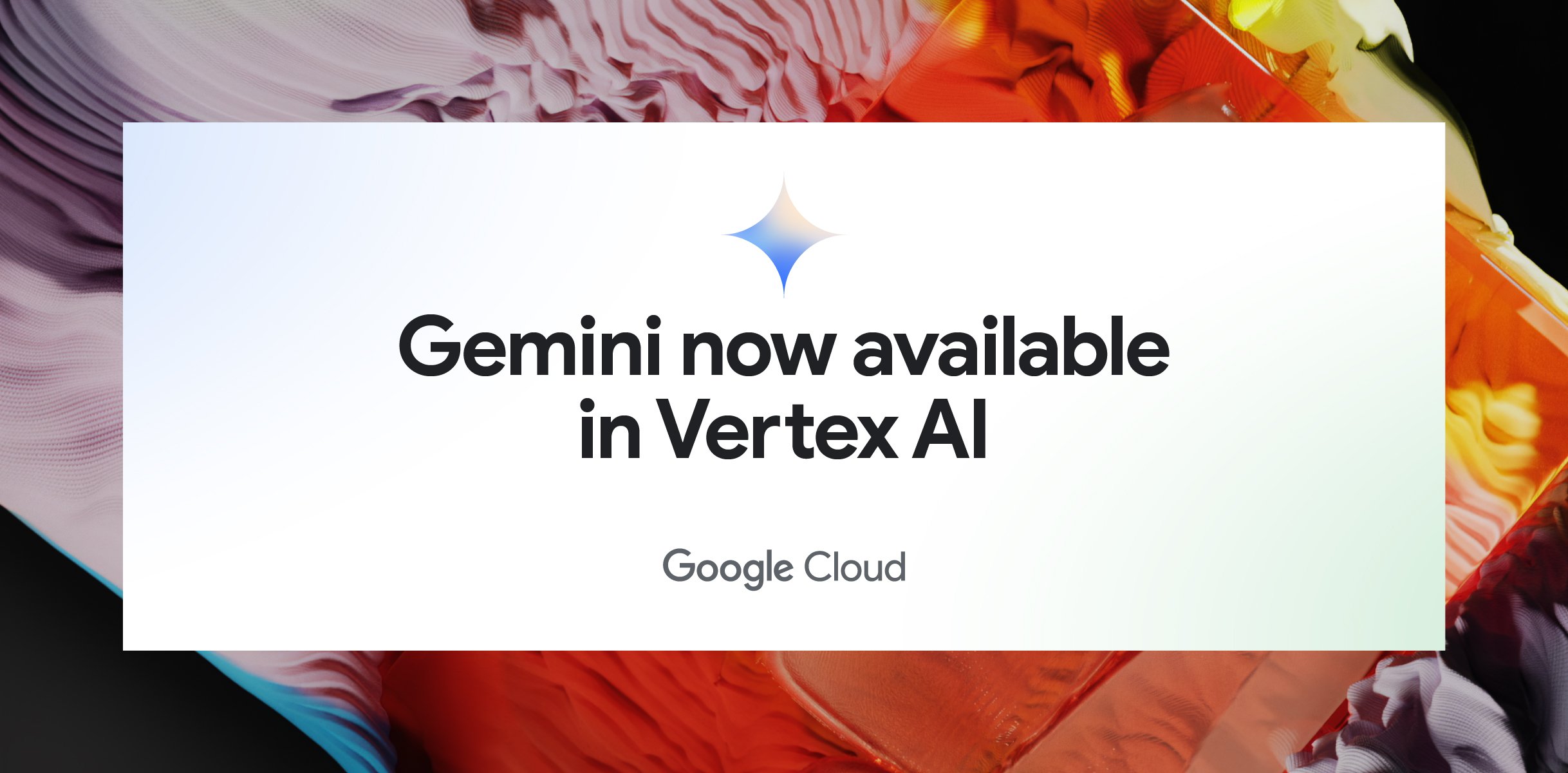 Gemini, Google’s most capable model, is now available on Vertex AI