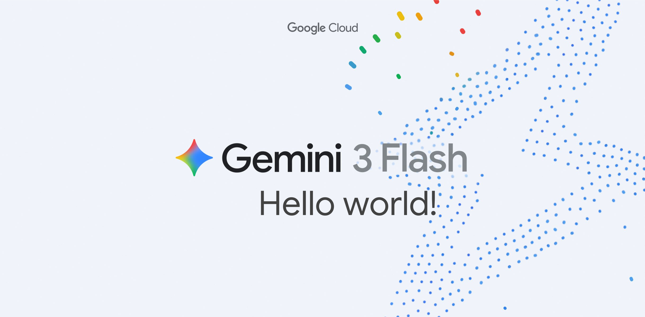 Getting Started with Gemini 3: Hello World with Gemini 3 Flash