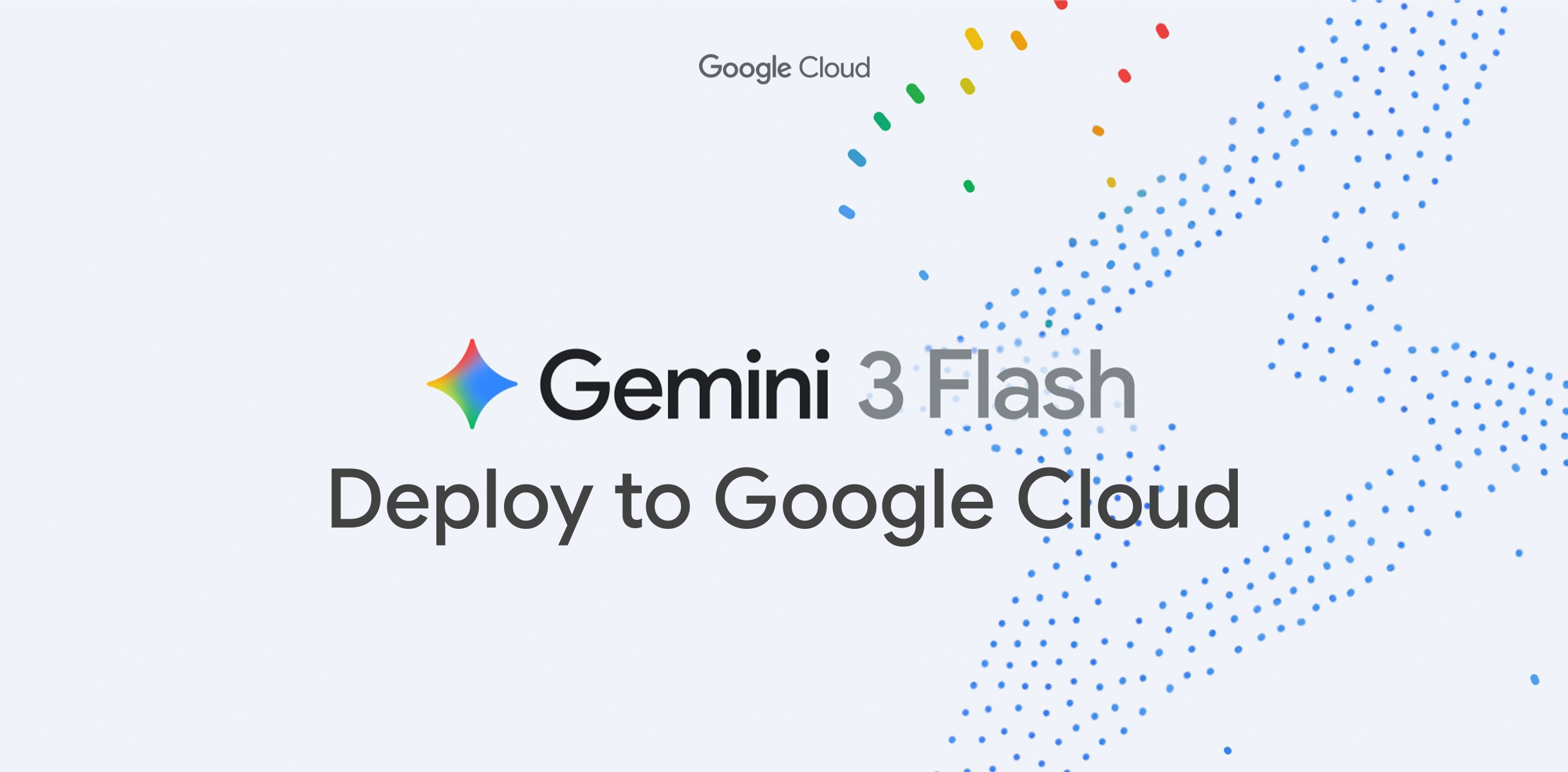 Getting Started with Gemini 3: Deploy Your First Gemini 3 App to Google Cloud Run