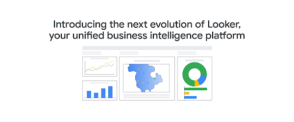 Introducing the next evolution of Looker, your unified business intelligence platform