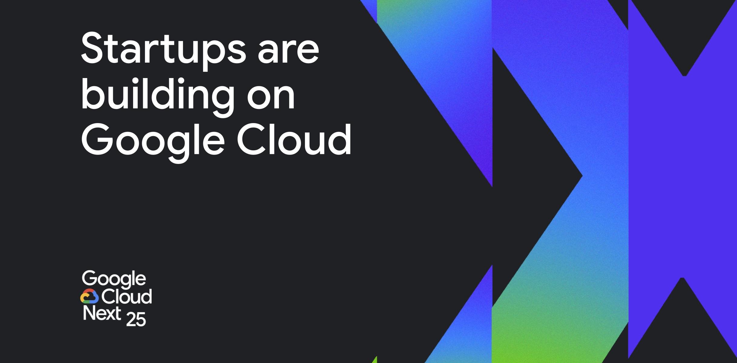 https://storage.googleapis.com/gweb-cloudblog-publish/images/Startups_on_Google_Cloud.max-2500x2500.jpg