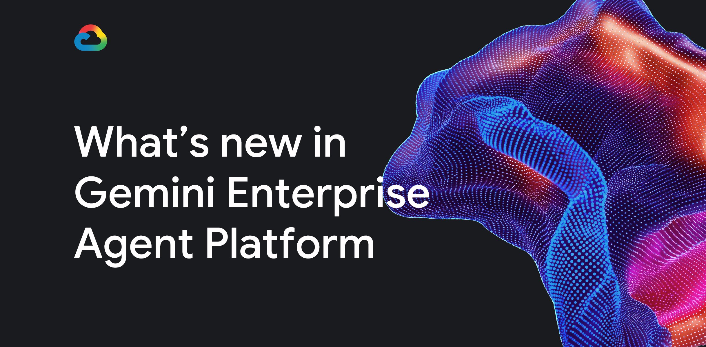 What’s new in Gemini Enterprise Agent Platform