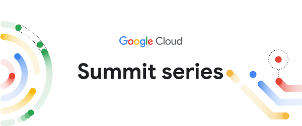Fresh updates: Google Cloud 2021 Summits