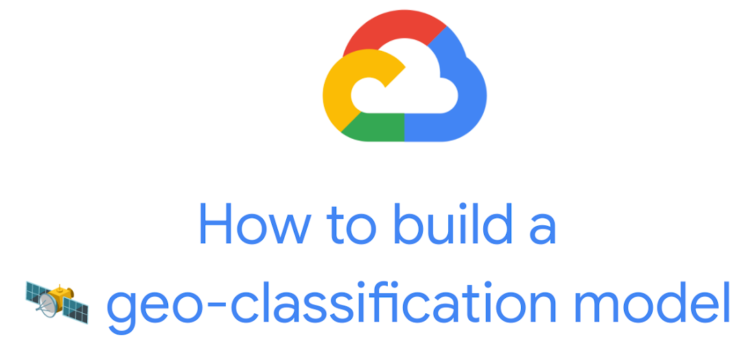 https://storage.googleapis.com/gweb-cloudblog-publish/images/how-to-build-geo-classifier.max-1100x1100.png