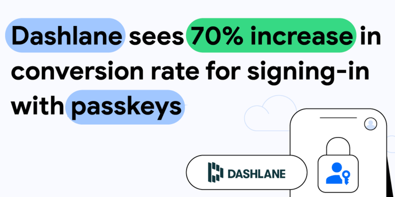 Password manager Dashlane sees 70% increase in conversion rate for signing-in with passkeys compared to passwords