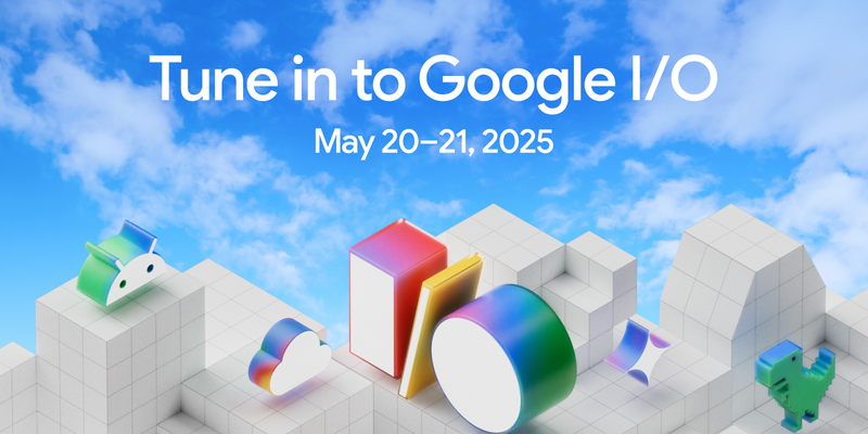 Join us for Google I/O 2025