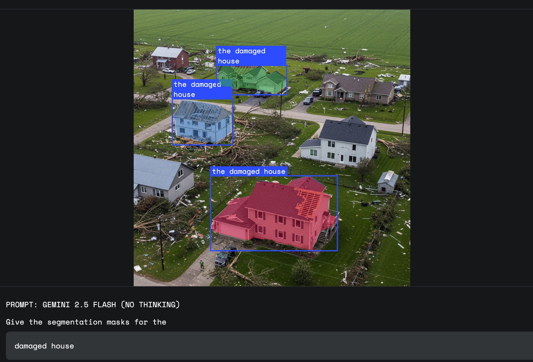 In an aerial photo of a subdivision, natural language segmentation is used to overlay masks on each "damaged house".