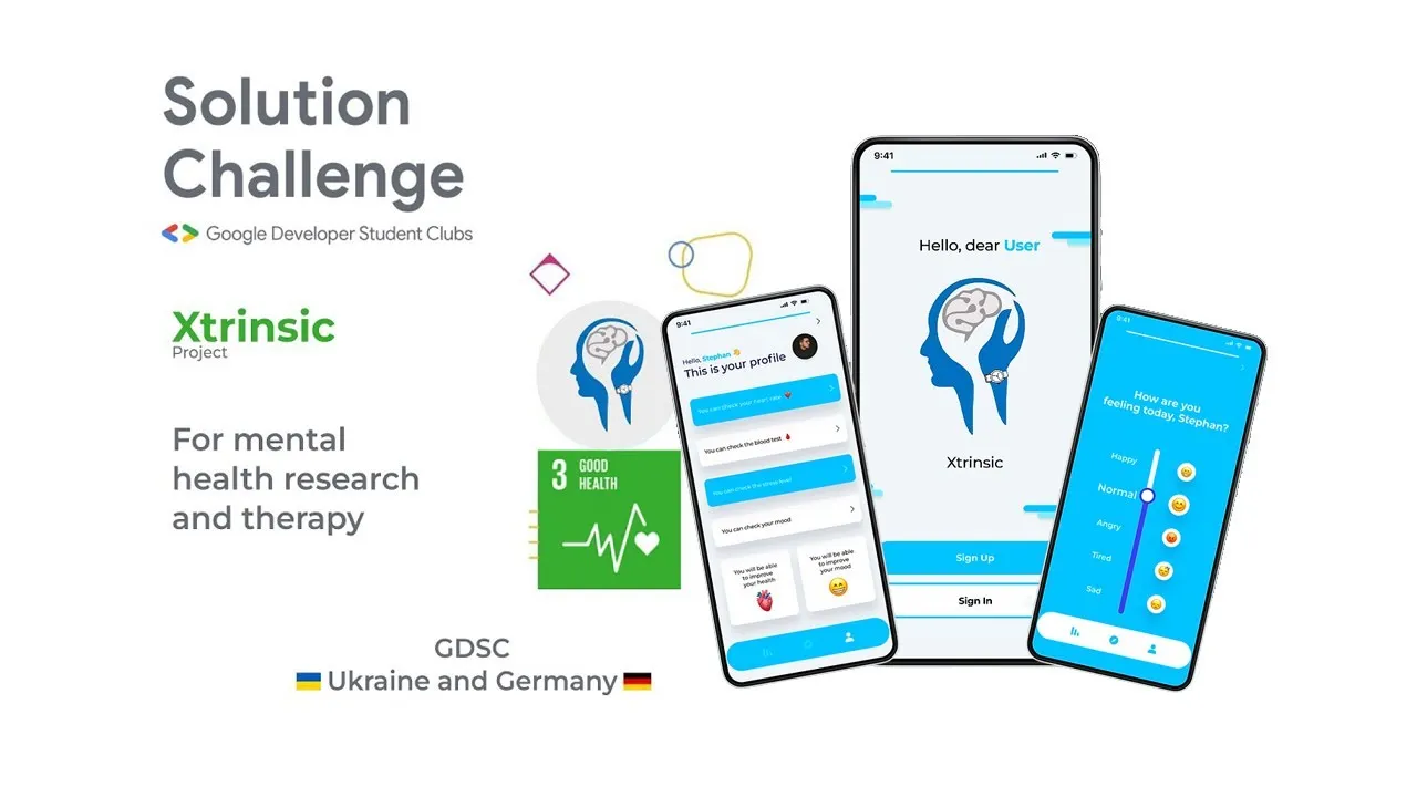 Solution Challenge Google Developer Student Clubs Xtrinsic project For mental health
      research and therapy GDSC Ukraine and Germany