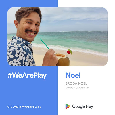 #WeArePlay Noel Broda Noel Cordoba, Argentina Google Play