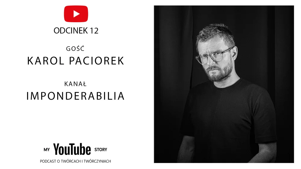 Zdjęcie przedstawia Karola Paciorka, założyciela i prowadzącego kanał Imponderabilia na YouTube. Ubrany jest ciemny t-shirt i pozuje na ciemnym tle.