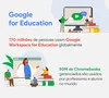 Caixa de texto com destaque sobre os números do Google for Education (170 milhões de pessoas usando o Google Workspace for Education e 50 milhões de Chromebooks gerenciados utilizados).