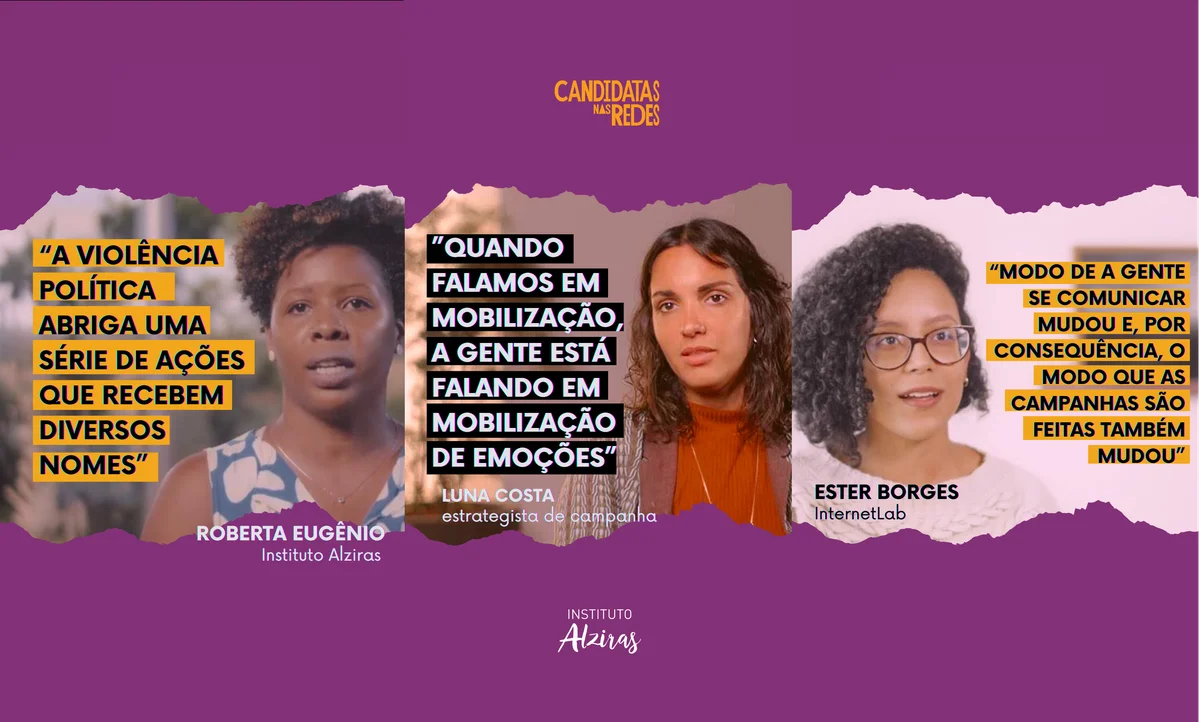Banner com as fotos de Roberta Eugênia, do Instituto Alziras, Luna Costa, estrategista de campanha e Ester Borges, do InternetLab