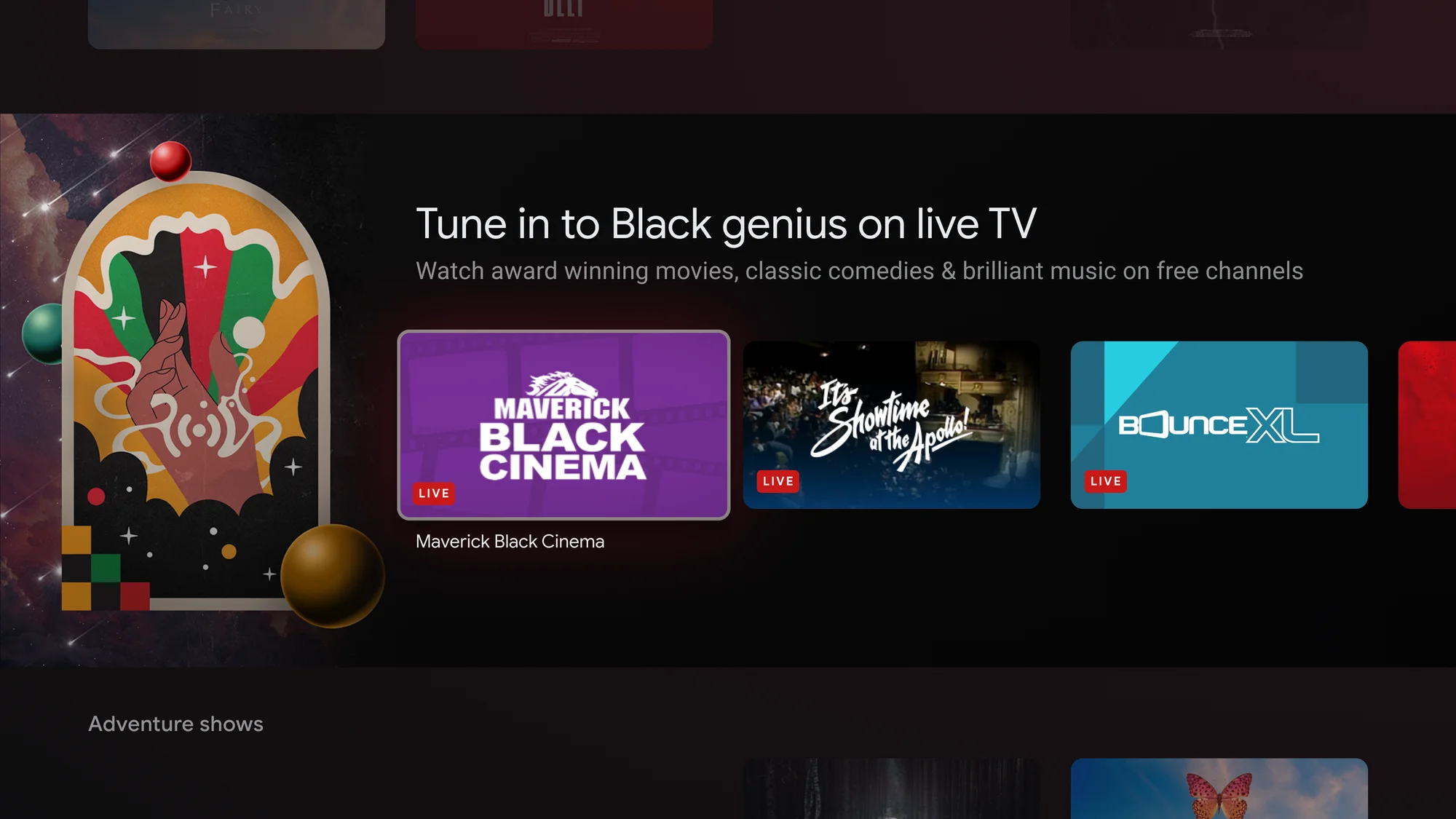 Image of a row of live TV channels on Google TV that feature Black stories and stars including: Maverick Black Cinema, It’s Showtime at the Apollo!, and Bounce XL