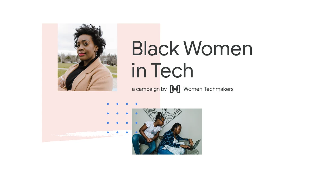 Image showing two separate photos, one at the top of a woman looking into a camera, another of two women working together at a laptop. The words "Black women in tech" are at the top of the image.