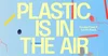 Titelfoto des Experiments Plastic is in the air