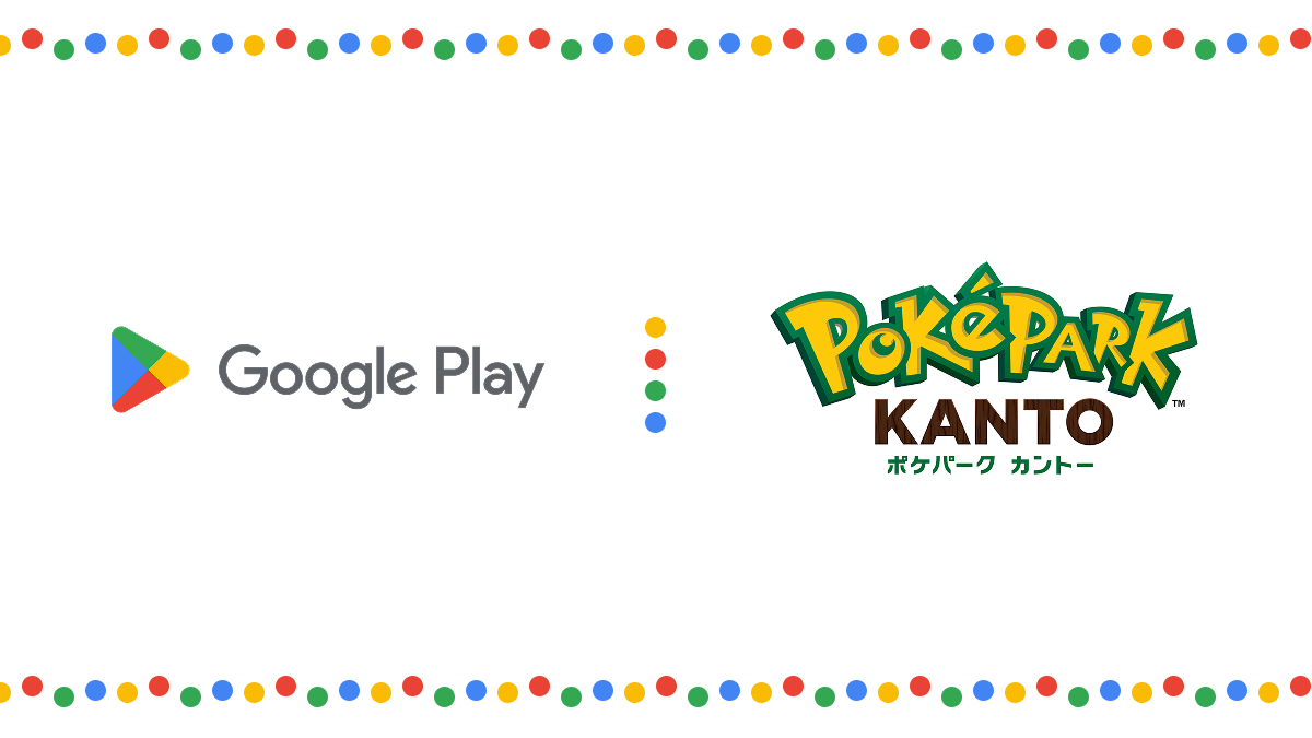 Google Play が『ポケパーク カントー』オフィシャルスポンサーに決定