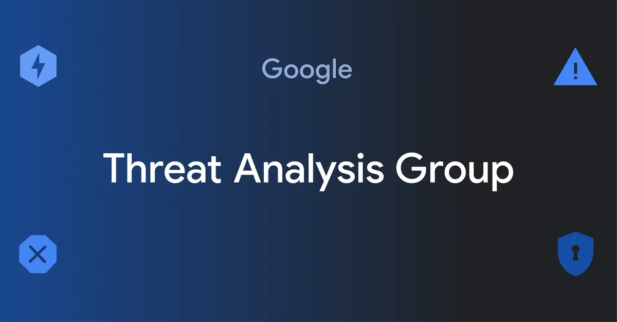 Google Threat Analysis Group