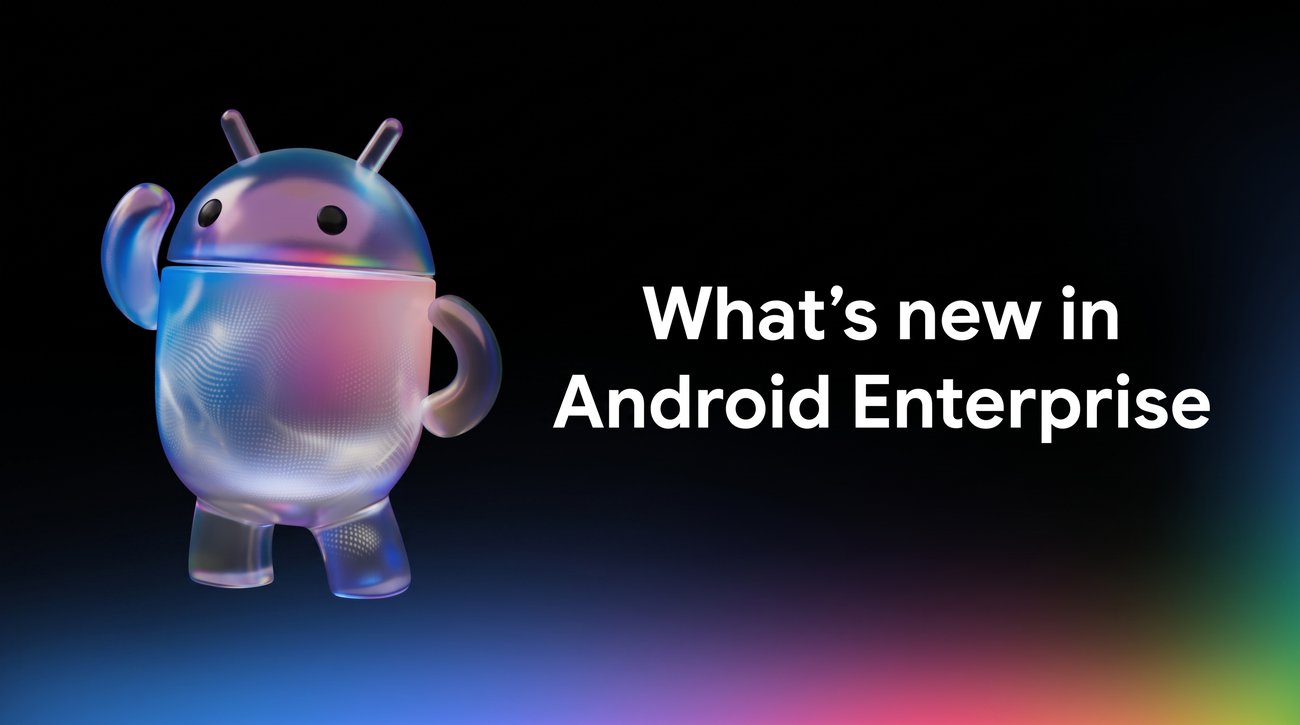 Android Enterprise 2026: 6 cập nhật cho nhân viên hiện đại