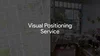 Visual Positioning Service
