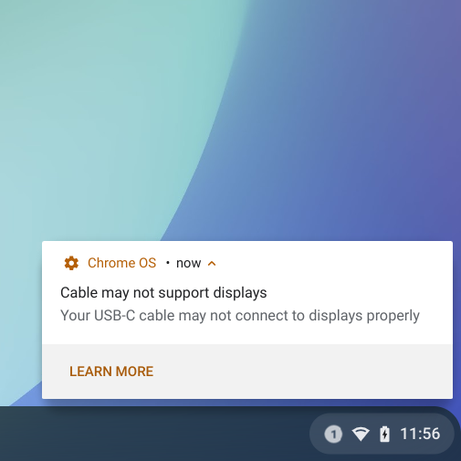 A notification on a Chromebook says “Cable may not support displays. Your USB-C cable may not connect to displays properly.”