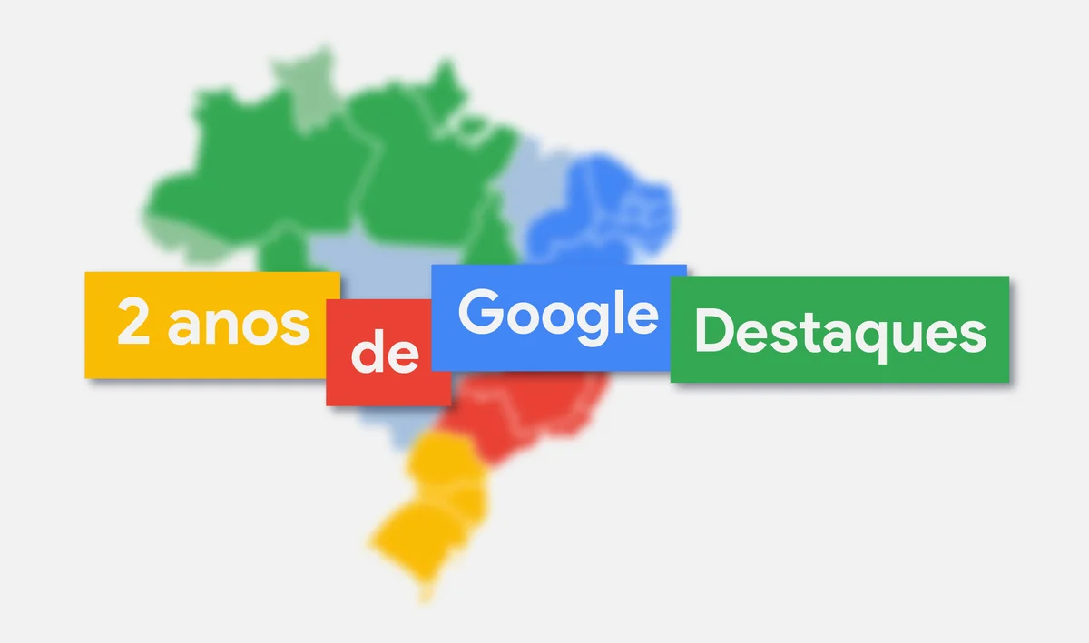 Banner com mapa do Brasil e título "2 anos de Google Destaques"