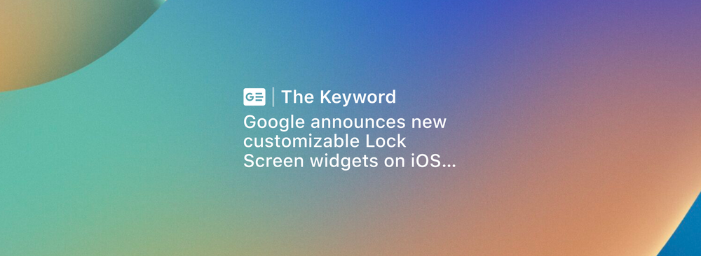 Widget de pantalla de bloqueo de noticias de Google que muestra un titular de noticias que dice "La palabra clave: Google anuncia nuevos widgets personalizables de pantalla de bloqueo en iOS".