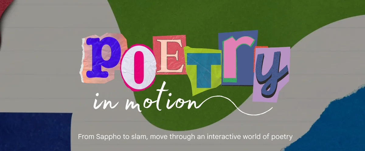 Blobs of color on lined paper over which is superimposed stenciled lettering spelling out the word ‘Poetry’. Underneath are the words ‘In Motion’ in a font resembling cursive handwriting. Below this is the subheading ‘From Sappho to Slam, move through an