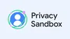 privacy sandbox