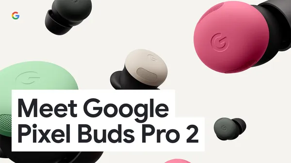 Image of several examples of the the new Pixel Buds Pro 2 — shown in the colours  Porcelain, Hazel, Peony and Wintergreen — with the embedded text “Meet Google Pixel Buds Pro 2”