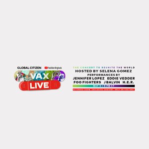 Tune in to ‘Global Citizen VAX LIVE - Extended Concert Sponsored by YouTube’