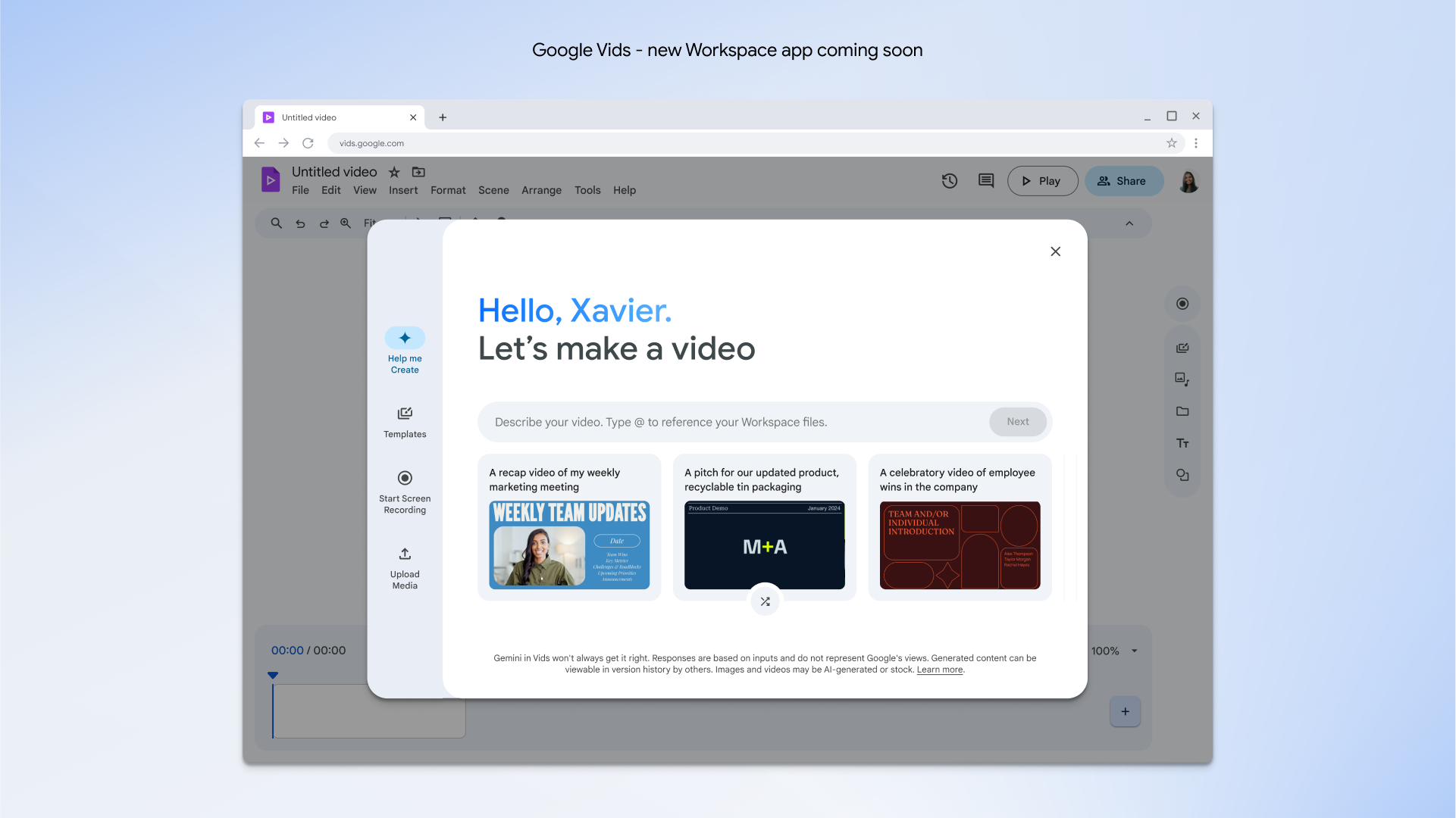 A mock-up of a Chrome browser tab open to the Vids tool. A new untitled video is open in the background; in the foreground a rectangular box reads “Hello, Xavier. Let’s make a video.” Below this is a prompt box reading “describe your video. Type @ to reference your Workspace files.”