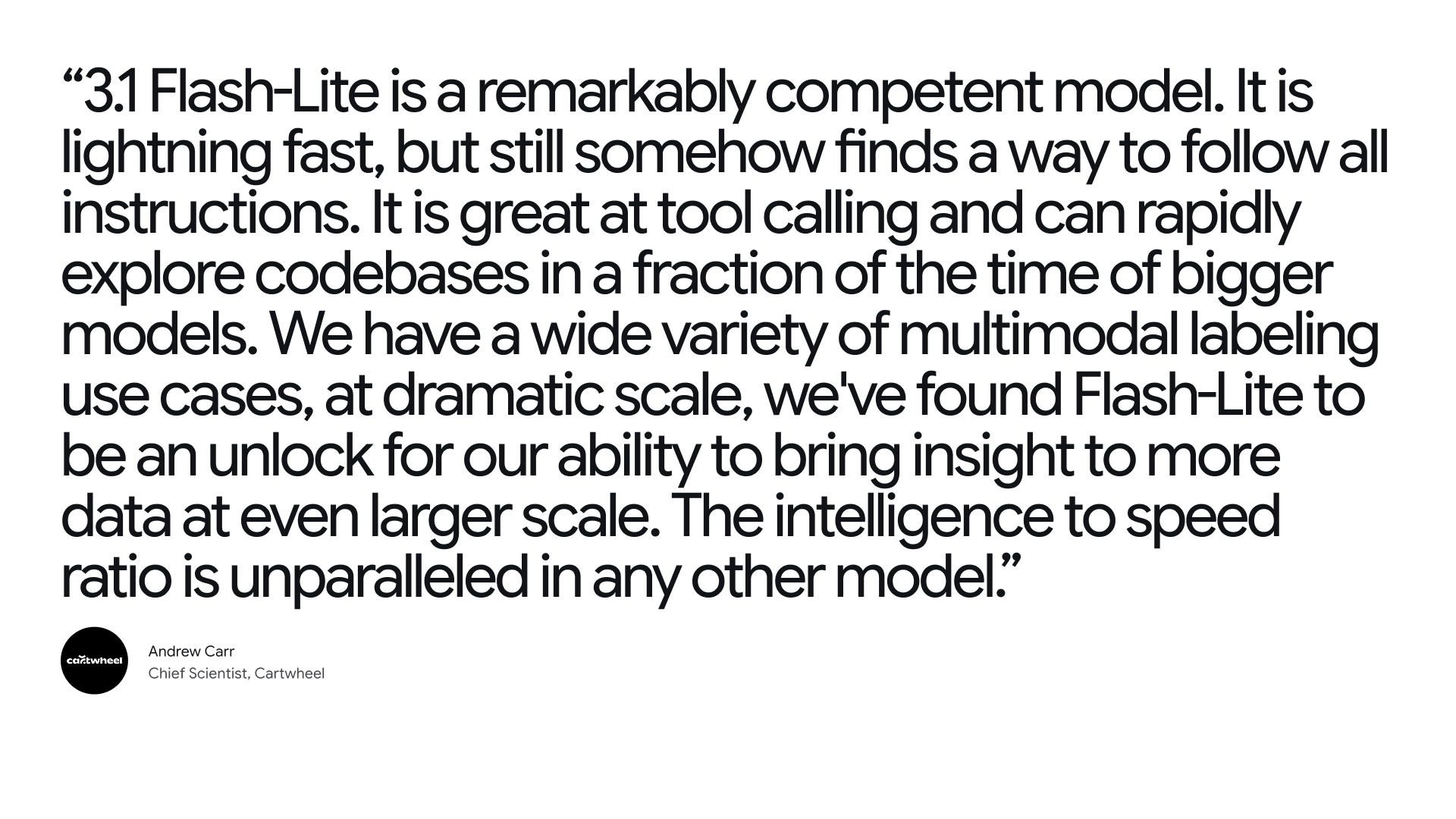 Quote from Andrew Carr at Cartwheel highlighting the speed and multimodal labeling capabilities of 3.1 Flash-Lite.2