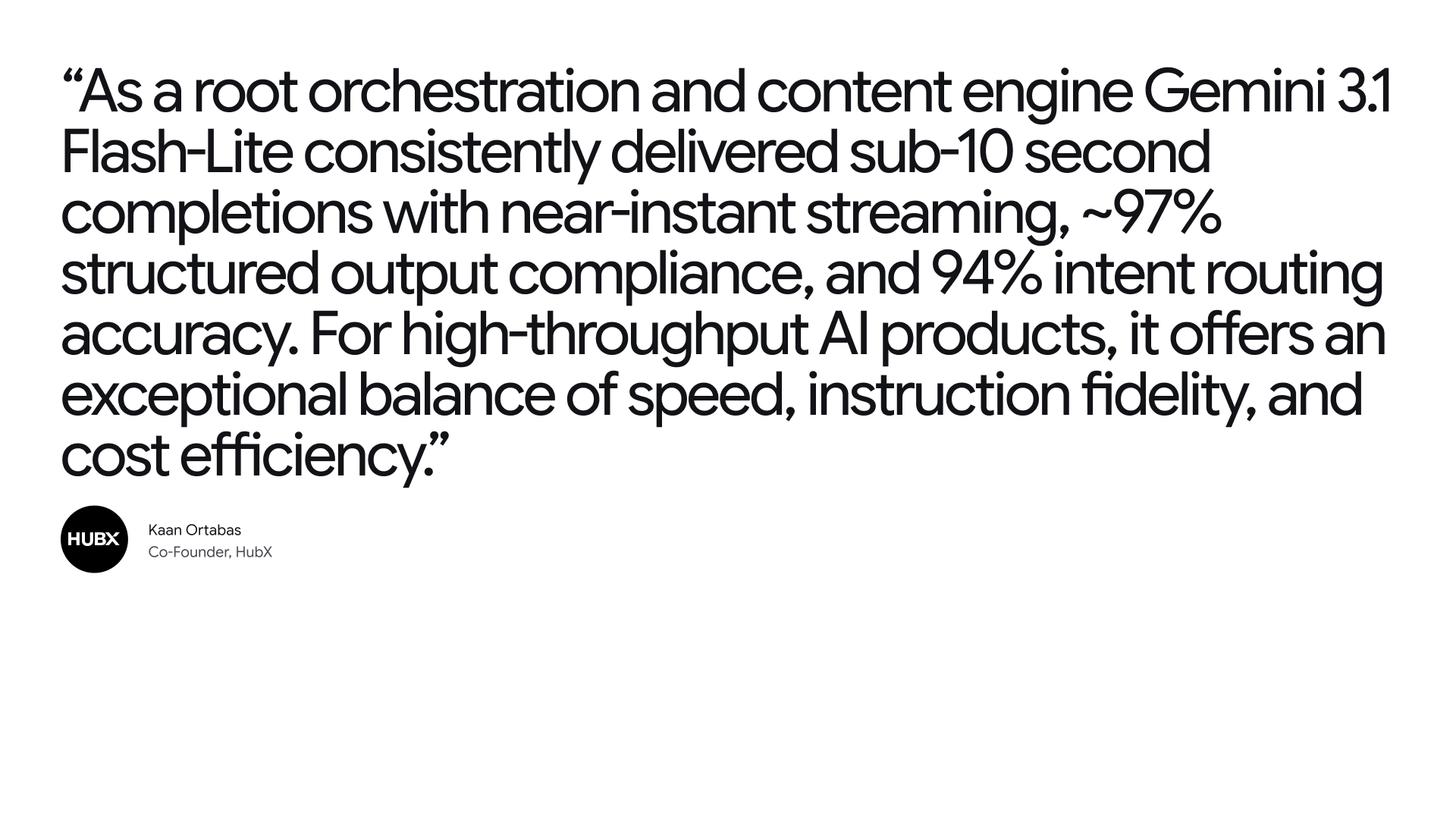 Quote from Kaan Ortabas at HubX detailing the performance metrics and cost efficiency of Gemini 3.1 Flash-Lite.