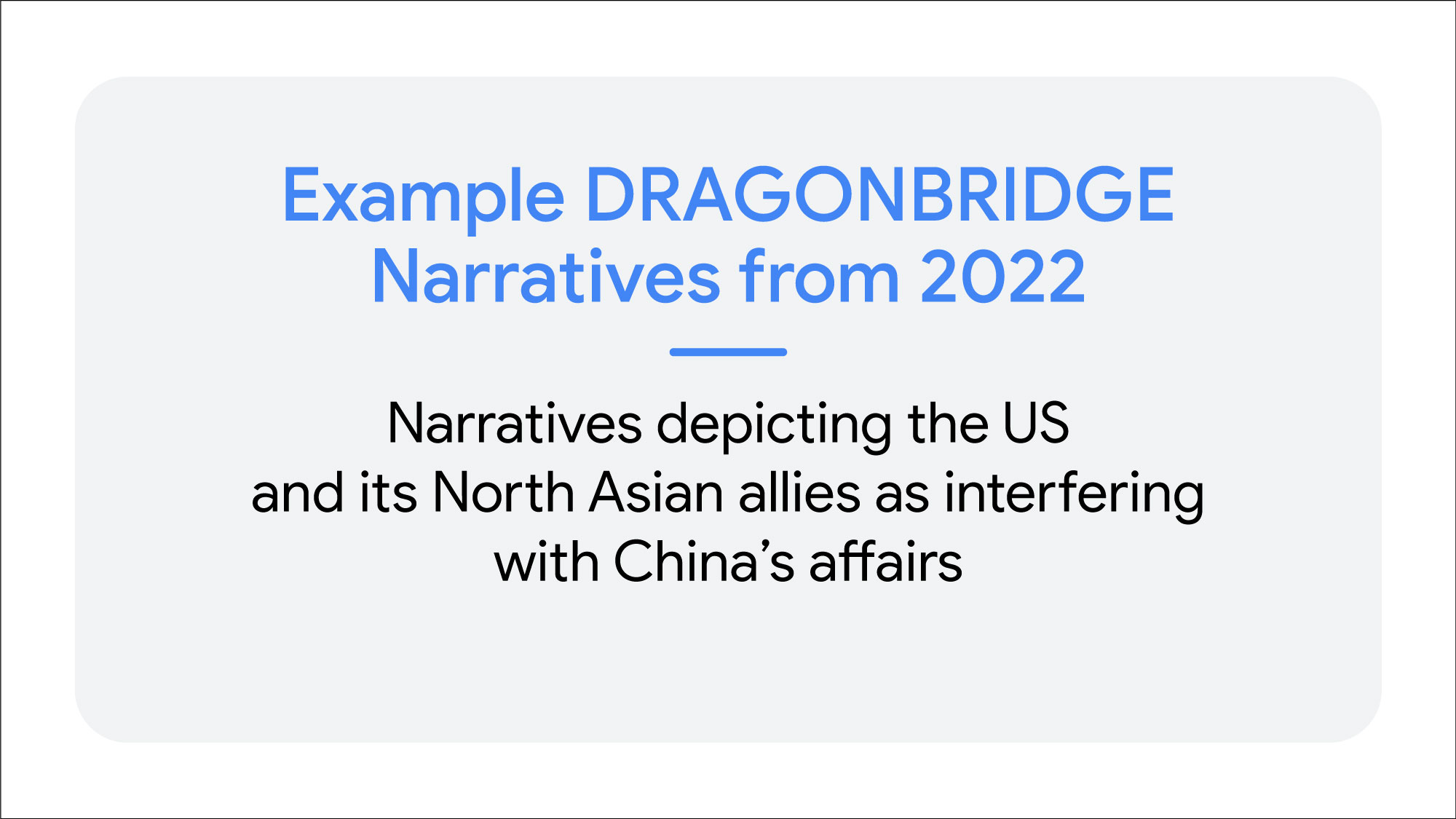 card showing DRAGONBRIDGE narratives depicting the US and its North Asian allies as interfering with China’s affairs