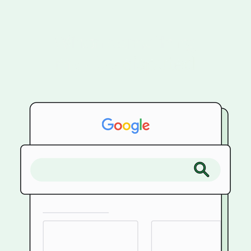 An image of the Google Search box with the text "When something may be disputed..."