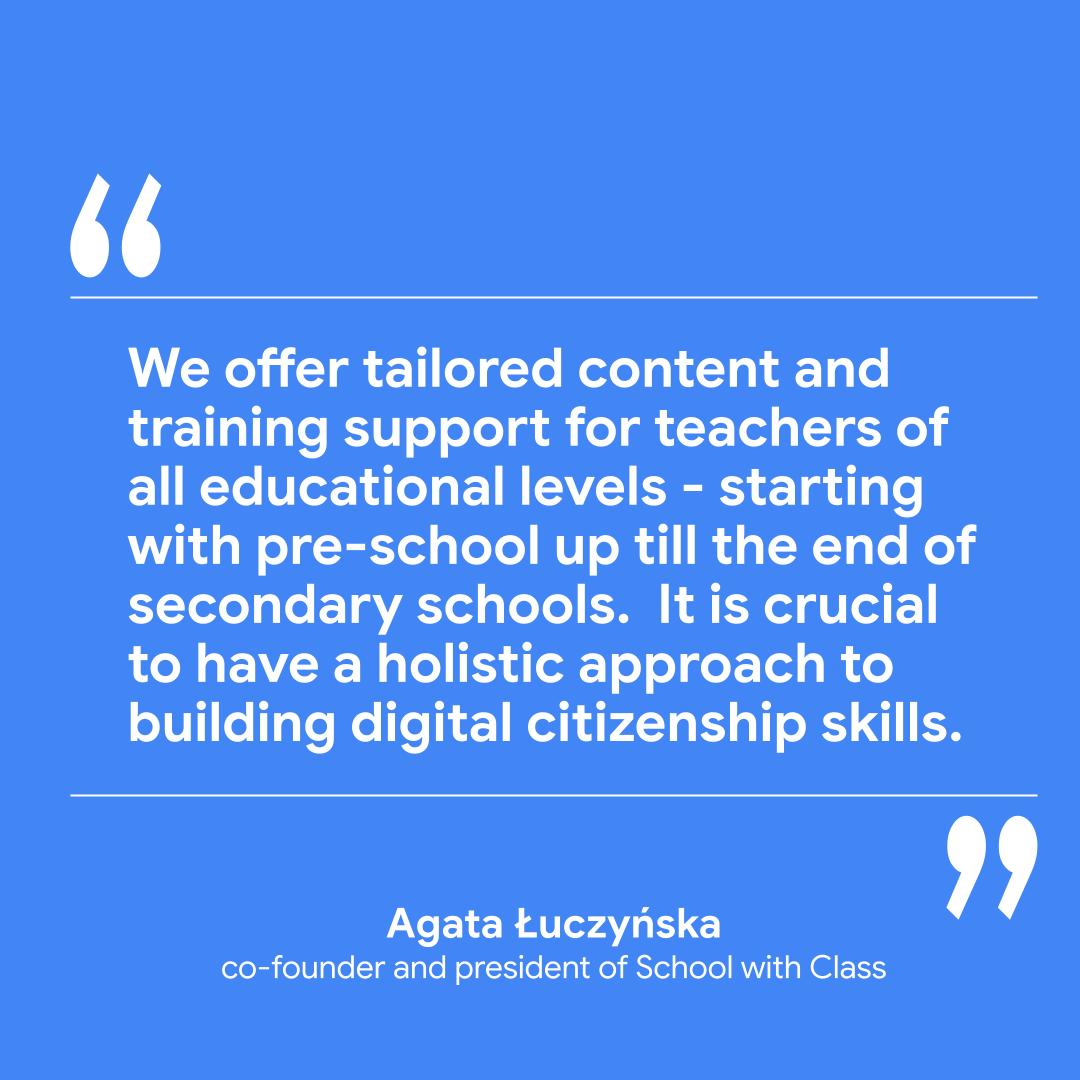 Quote card saying: We offer tailored content and training support for teachers of all educational levels - starting with pre-school up till the end of secondary schools.  It is crucial to have a holistic approach to building digital citizenship skills.