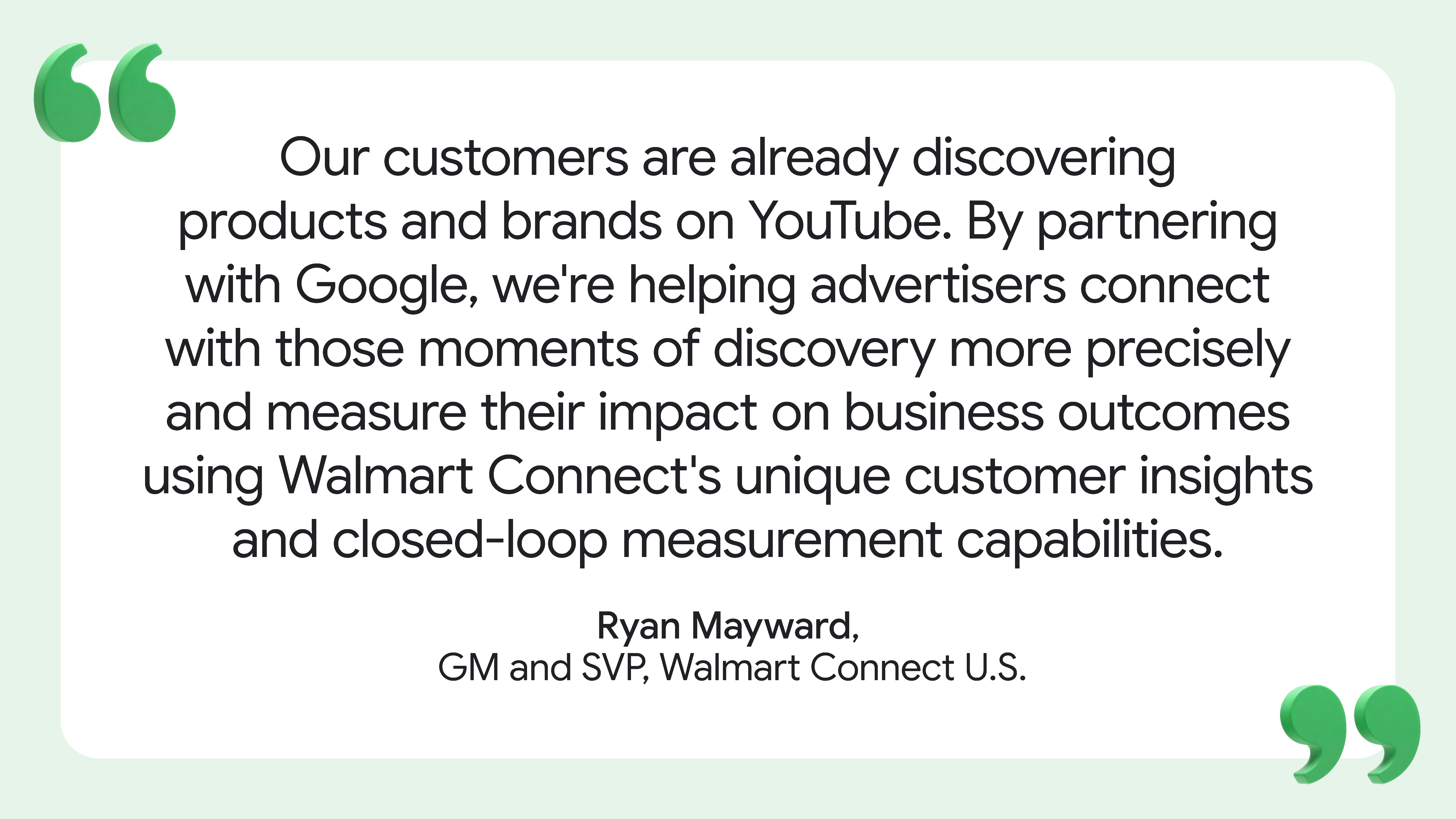 Quote from Ryan Mayward, GM and SVP, Walmart Connect U.S.