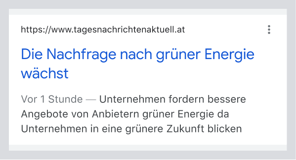 Screenshot: https://www.tagesnachrichtenaktuell.at  Die Nachfrage nach grüner Energie wächst  Vor 1 Stunde — Unternehmen fordern bessere Angebote von Anbietern grüner Energie da Unternehmen in eine grünere Zukunft blicken