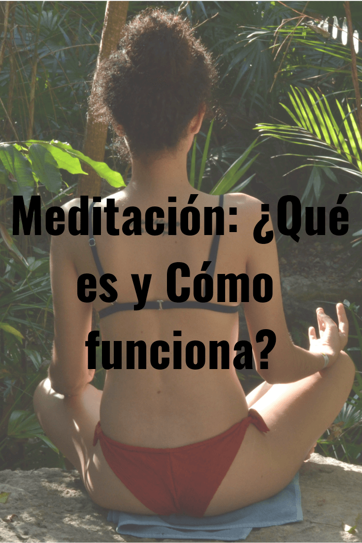 Meditación ¿Qué es y Cómo funciona?