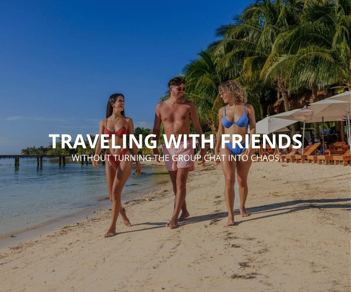 Traveling with friends without turning the group chat into chaos