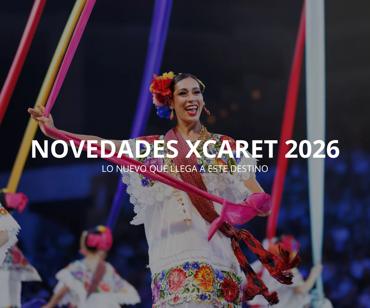 Novedades Xcaret 2026: lo nuevo que llega a este destino