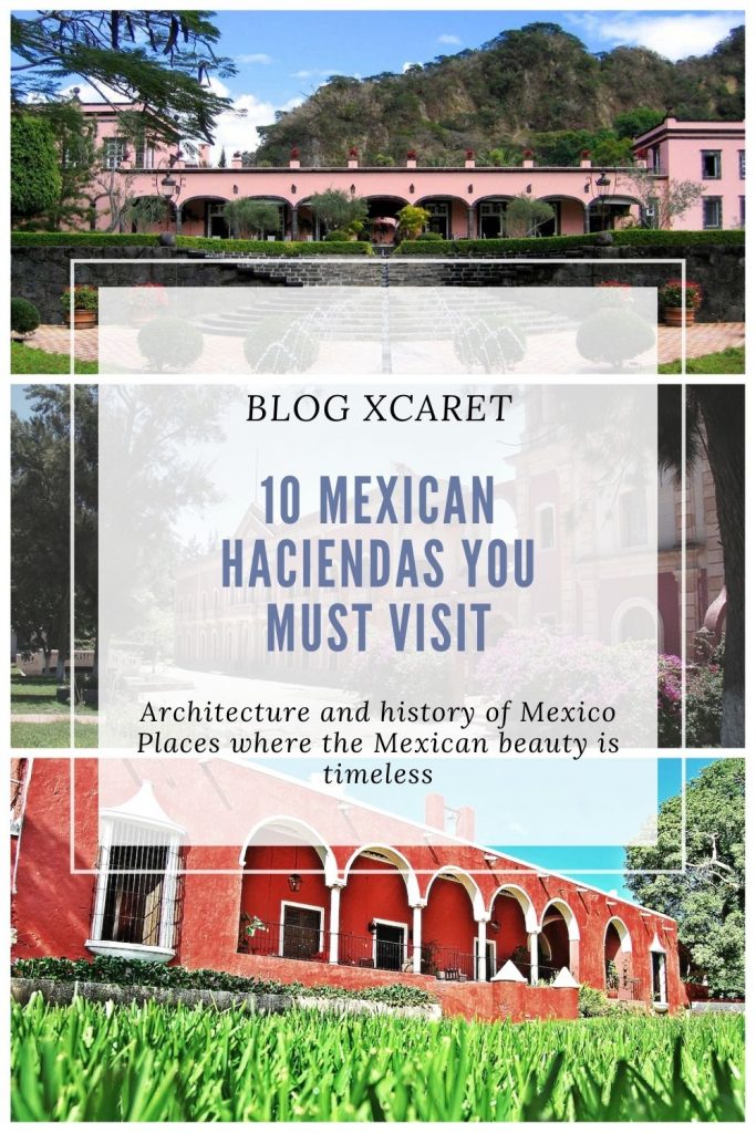 10 MEXICAN HACIENDAS YOU MUST VISIT