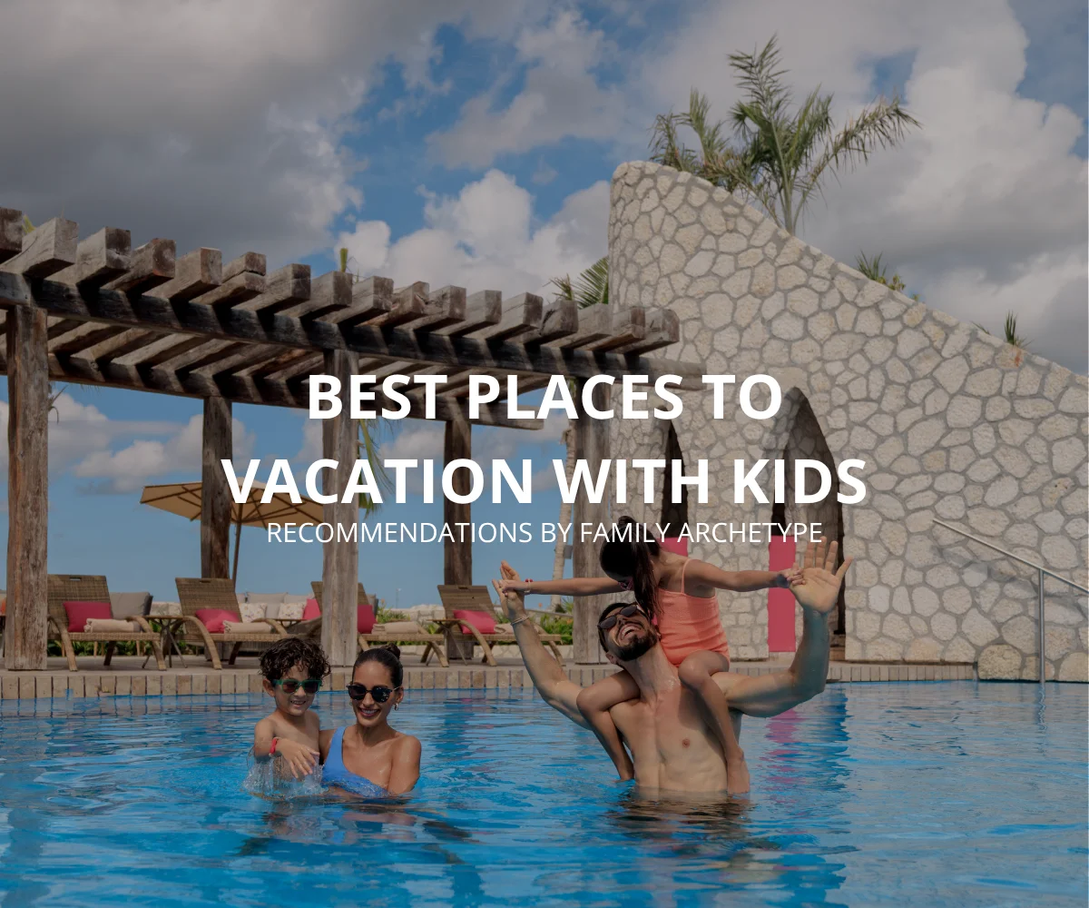 The best places to vacation with kids to cater everyone’s travel style
