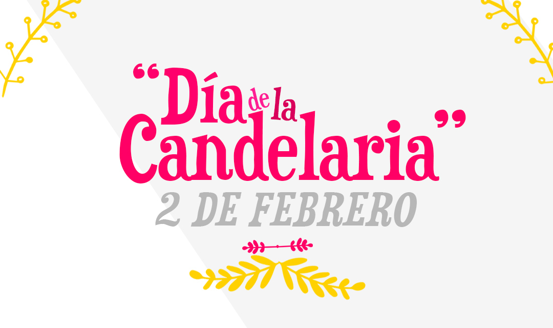 Todo lo que debes saber sobre el Día de la Candelaria