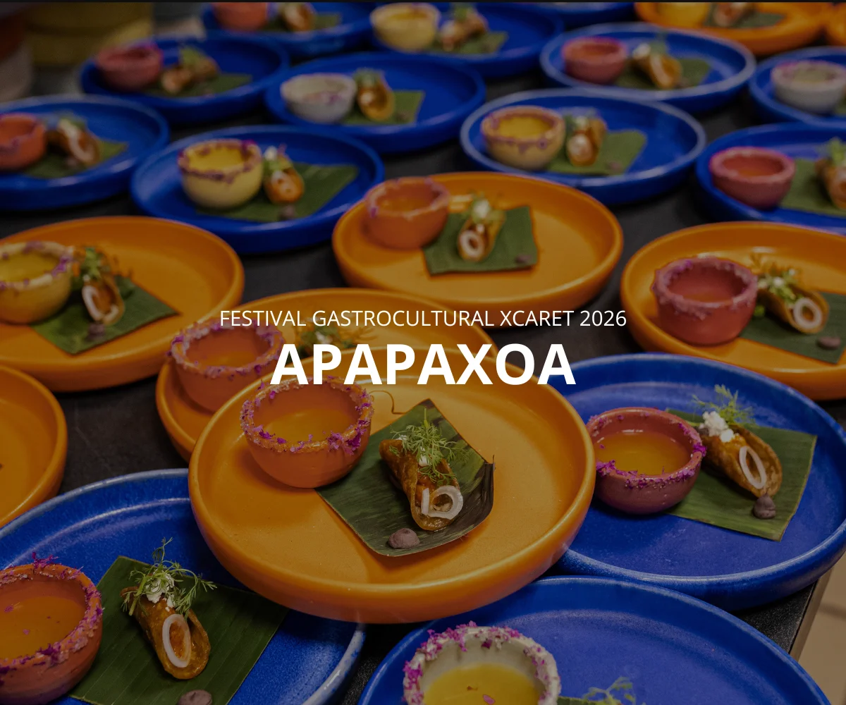 Apapaxoa Festival GastroCultural Xcaret 2026