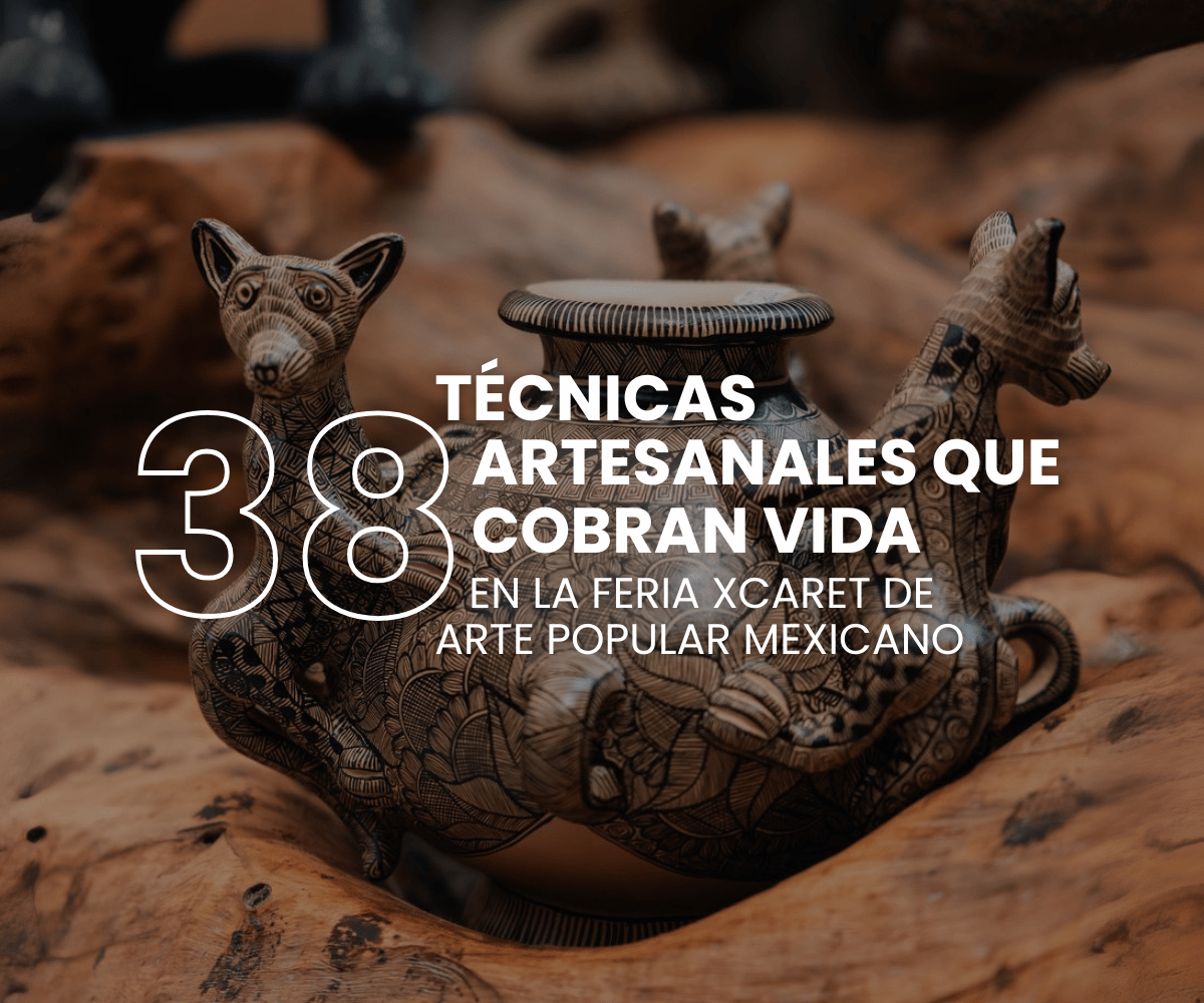 ¿Qué puedo encontrar en la Feria Xcaret de Arte Popular Mexicano?