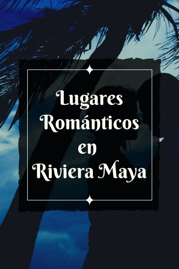 lugares-romanticos-riviera-maya