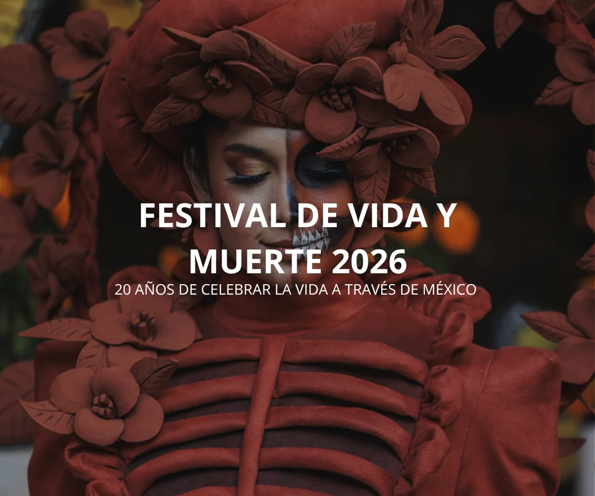 Festival de Vida y Muerte 2026: 20 años de celebrar la vida a través de México